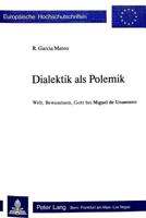 Dialektik ALS Polemik: Welt, Bewusstsein, Gott Bei Miguel de Unamuno 3261022167 Book Cover