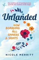 UNLANDED: the [un]fine art of learning to love yourself, the madness & the magic B0FL166N7J Book Cover