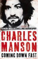 Charles Manson Coming Down Fast 0340977019 Book Cover