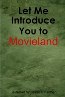 Let Me Introduce You to Movieland 1312115882 Book Cover
