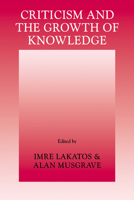Criticism and the Growth of Knowledge 0521096235 Book Cover
