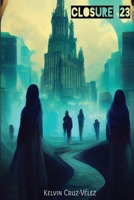 CLOSURE 23 B0C1JK83RN Book Cover