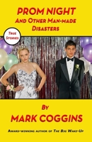 Prom Night and Other Man-made Disasters 1467985716 Book Cover