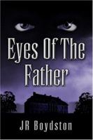 Eyes Of The Father 1413725163 Book Cover