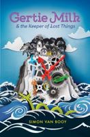 Gertie Milk and the Keeper of Lost Things 0448494582 Book Cover