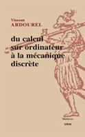 Du Calcul Sur Ordinateur a la Mecanique Discrete 2711628175 Book Cover