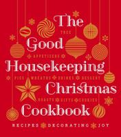 The Good Housekeeping Christmas Cookbook: Recipes * Decorating * Joy 158816974X Book Cover