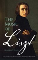 The Music of Liszt (Second Revised Edition) 0486487938 Book Cover