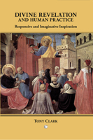 Divine Revelation and Human Practice: Responsive and Imaginative Participation 1556355165 Book Cover