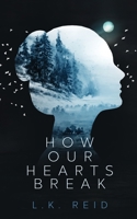 How Our Hearts Break: A Novel B09T8GLSL7 Book Cover