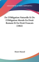 de L'Obligation Naturelle Et de L'Obligation Morale En Droit Romain Et En Droit Francais (1862) 1160403104 Book Cover
