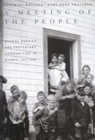 A Meeting of the People: School Boards and Protestant Communities in Quebec, 1801-1998 (Studies on the History of Quebec) 0773527427 Book Cover