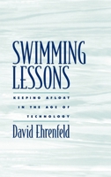 Swimming Lessons: Keeping Afloat in the Age of Technology 0195148525 Book Cover
