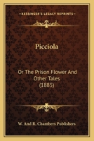 Picciola: Or The Prison Flower And Other Tales 1120674670 Book Cover