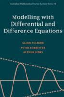 Modelling with Differential and Difference Equations (Australian Mathematical Society Lecture Series) 052144618X Book Cover