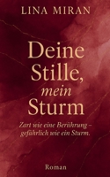 Deine Stille, mein Sturm: Zart wie eine Berührung - gefährlich wie ein Sturm (German Edition) 3819226974 Book Cover