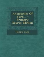 Antiquities Of York 129308297X Book Cover