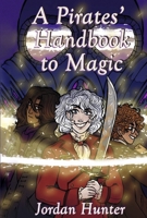 A Pirates' Handbook to Magic 166785660X Book Cover