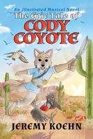 The Epic Tale of Cody Coyote: \ B0CKZHRC4M Book Cover