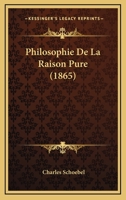 Philosophie De La Raison Pure (1865) 1141446952 Book Cover