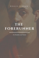 The Forerunner, His Parables and Poems: Easy to Read Layout B08W3M9V45 Book Cover