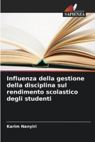 Influenza della gestione della disciplina sul rendimento scolastico degli studenti (Italian Edition) 6208582555 Book Cover