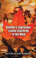 Autumn's Capricious Leaves Scattered in the Wind B0FJ5QTCCY Book Cover