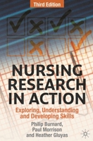Nursing Research in Action: Exploring, Understanding and Developing Skills 0230231675 Book Cover