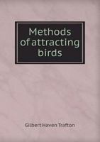 Methods of Attracting Birds 0469277882 Book Cover