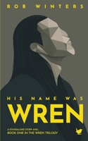 His Name was Wren 1838386106 Book Cover