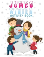 jumbo winter activity book: A Fun Seasonal /Holiday Activity Book for Kids, Perfect Winter Holiday Gift for Kids, Toddler, Preschool (136 Activity B08PJWJR6F Book Cover