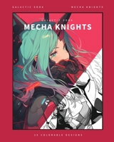 Mecha Knights (Coloring Book): 25 Coloring Pages B0C3QTQWW7 Book Cover