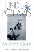 Under Polaris: An Arctic Quest (McLellan Books) 0295977612 Book Cover