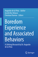 Boredom Experience and Associated Behaviors: A Lifelong Research by Dr. Augustin de la Peña 3031326849 Book Cover