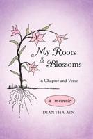 My Roots and Blossoms: In Chapter and Verse 1462026486 Book Cover