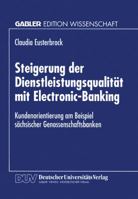 Steigerung Der Dienstleistungsqualitat Mit Electronic-Banking: Kundenorientierung Am Beispiel Sachsischer Genossenschaftsbanken 3824467682 Book Cover