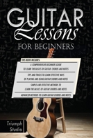 Guitar Lessons for Beginners: 4 in 1- Beginner's Guide+ Tips and Tricks+ Simple and Effective Strategies+ Advanced strategies to learn Guitar Chords and Notes B084P858MT Book Cover