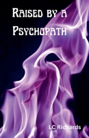 Raised by a Psychopath B0FKX5MVNP Book Cover