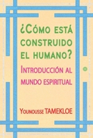 �C�mo est� construido el humano?: Introducci�n al mundo espiritual 8835411475 Book Cover