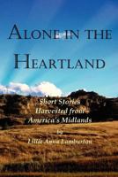 Alone in the Heartland 0981617972 Book Cover