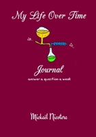 My Life Over Time - Journal 1326573721 Book Cover