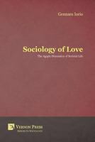 Sociology of Love: The Agapic Dimension of Societal Life 1622731573 Book Cover