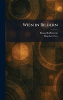 Wien in Bildern (German Edition) 1026081661 Book Cover