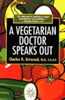 A Vegetarian Doctor Speaks Out 0934252858 Book Cover