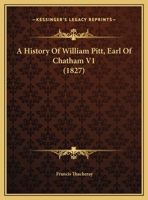 A History Of William Pitt, Earl Of Chatham V1 116649084X Book Cover