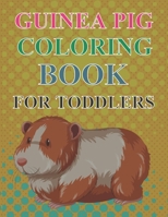 Guinea Pig Coloring Book For Toddlers: Guinea Pig Adult Coloring Book B09S64XZRT Book Cover