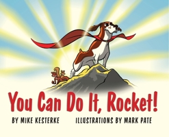 You Can Do It, Rocket!: Persistence Pays Off 1954786549 Book Cover