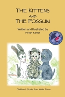 The Kittens and The Possum 149230722X Book Cover