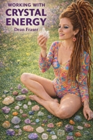 Working With Crystal Energy: Crystal Heal for Yourself and Others 1499506775 Book Cover