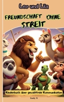 Leo und Lila: Freundschaft ohne Streit: Ein Kinderbuch über gewaltfreie Kommunikation (German Edition) 3384392019 Book Cover